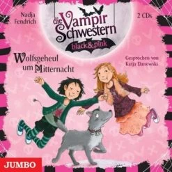 Die Vampirschwestern Black & Pink: Wolfsgeheul Um Mitternacht, 2 Audio-CDs