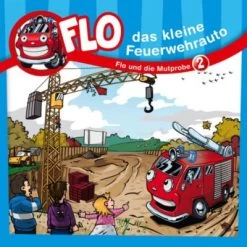 Flo - Das Kleine Feuerwehrauto - Flo Und Die Mutprobe, Audio-CD