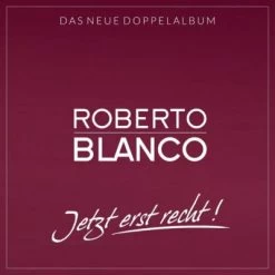 CD Roberto Blanco - Jetzt Erst Recht! (2CDs)