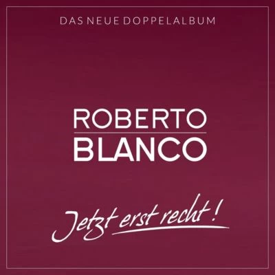 CD Roberto Blanco - Jetzt Erst Recht! (2CDs)